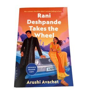 Rani Deshpande Takes the Wheel: A Novel by Arushi Avachat ARC Fiction Romance YA